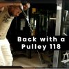 Back with a pulley 118