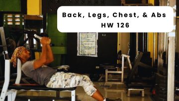 Back, Legs, Chest, & Abs  HW 126