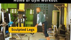 Home oHome or Gym Sculpted Legsr Gym Sculpted Legs