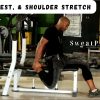 Leg, Chest, & Shoulder Stretch