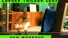 Larger Thicker Legs Gym Workout